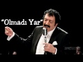 Müslüm Gürses - Olmadı Yar (Müslüm Baba)