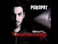 İsmail YK -.Alıştım Sana ( Yeni 2011 ) İsmail YK 2011 Psikopat Yeni Albüm